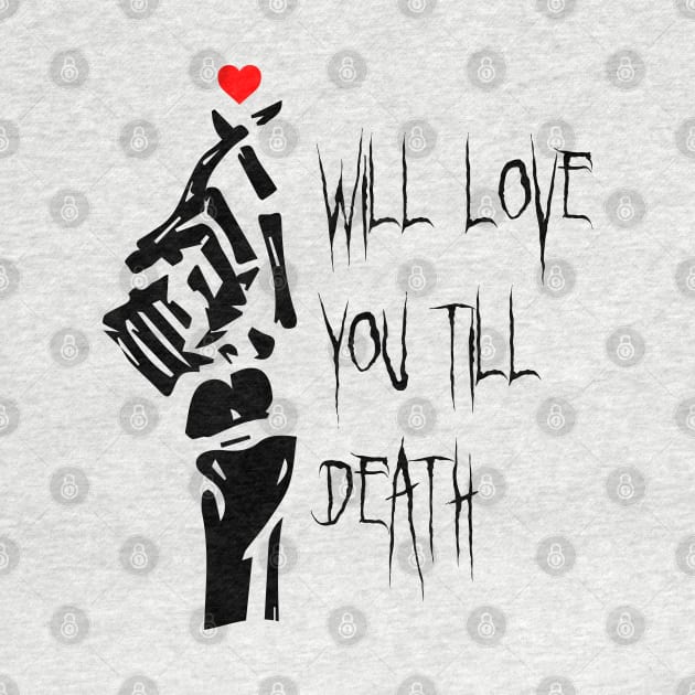 I Will Love You Till Death Do Us Apart by Heartfeltarts